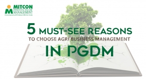 5 Must see Reasons to Choose Agribusiness Management in PGDM